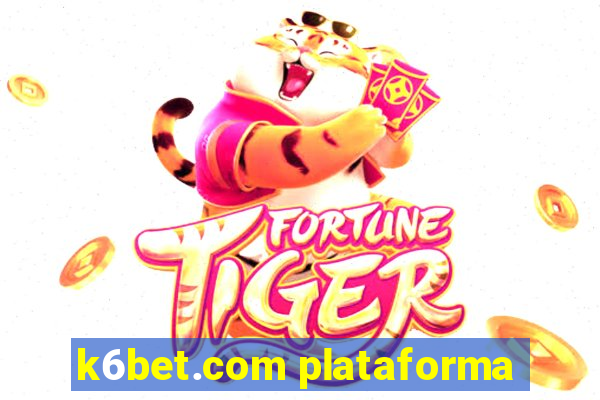 k6bet.com plataforma